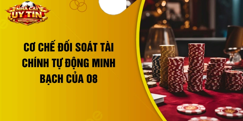 Cơ chế đối soát tài chính tự động minh bạch của O8