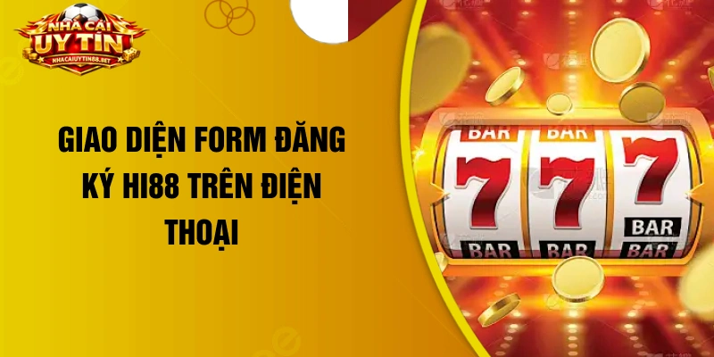 Giao diện form đăng ký Hi88 trên điện thoại
