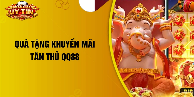 Quà tặng khuyến mãi tân thủ QQ88