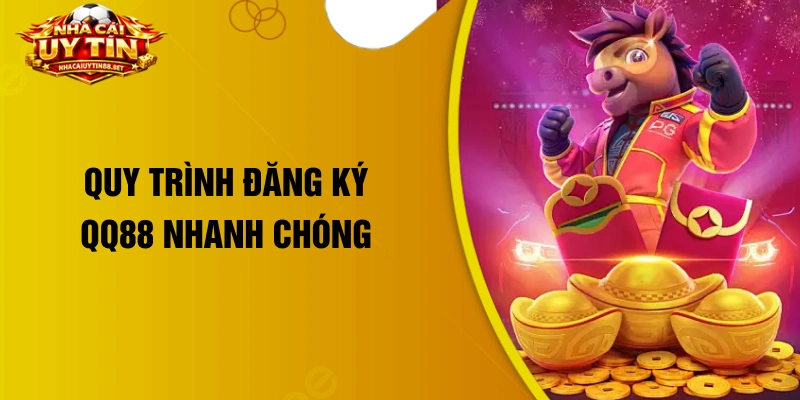 Quy trình đăng ký QQ88 nhanh chóng