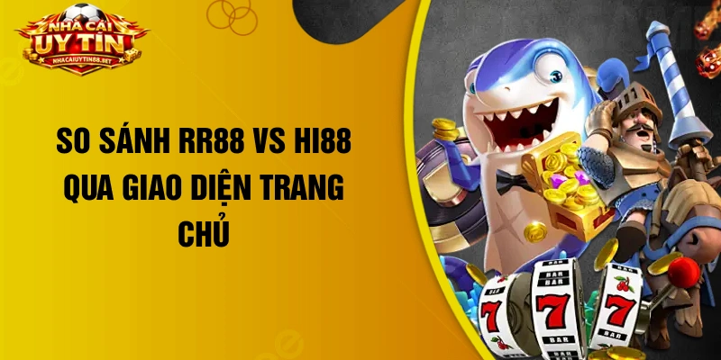So sánh RR88 vs Hi88 qua giao diện trang chủ