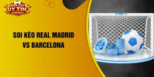 soi kèo Real Madrid vs Barcelona