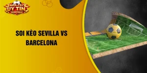 soi kèo Sevilla vs Barcelona
