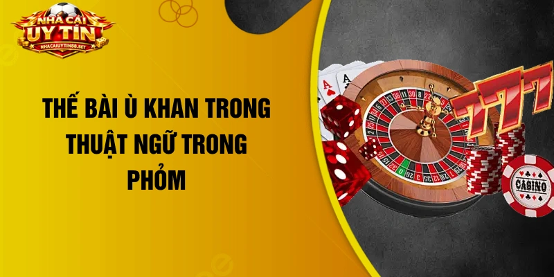 Thế bài ù khan trong thuật ngữ trong phỏm